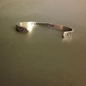 NIP "It's Always Now" Inspirational Message Cuff Bracelet Silver